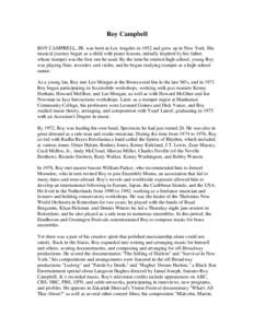 Roy Campbell ROY CAMPBELL, JR. was born in Los Angeles in 1952 and grew up in New York. His musical journey began as a child with piano lessons, initially inspired by his father,