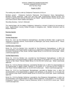 SCHOOL COMMITTEE BUSINESS MEETING SCHOOL ADMINISTRATION OFFICES 1675 Flat River Road August 14, 2012  The meeting was called to order by Chairperson Patenaude at 6:02 p.m.