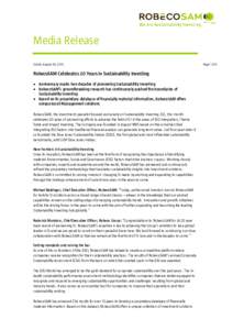 Media Release Zurich, August 26, 2015 RobecoSAM Celebrates 20 Years in Sustainability Investing  Anniversary marks two decades of pioneering Sustainability Investing  RobecoSAM’s groundbreaking research has conti