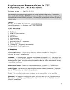Requirements and Recommendations for CWE Compatibility and CWE Effectiveness Document version: 1.0 Date: July 28, 2011 This is a draft report and does not represent an official position of The MITRE Corporation. Copyrigh