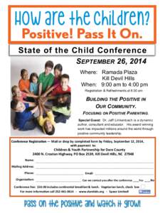 State of the Child Conference SEPTEMBER 26, 2014 Where: Ramada Plaza Kill Devil Hills When: 9:00 am to 4:00 pm Registration & Refreshments at 8:30 am