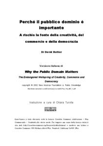 Perché il pubblico dominio è importante A rischio la fonte della creatività, del commercio e della democrazia Di David Bollier