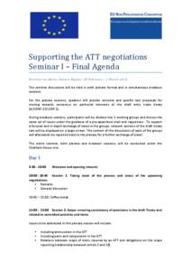    Supporting	
  the	
  ATT	
  negotiations	
   Seminar	
  I	
  –	
  Final	
  Agenda	
   Divonne-­les-­Bains,	
  Geneva	
  Region,	
  28	
  February 	
   –	
  1	
  March	
  2013	
  