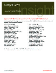 insight  International Trade Organisation for Economic Co-operation and Development (OECD) Member List As of June 2012, the following 34 countries are members of the OECD with the dates on which the countries
