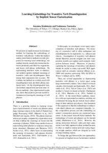 Learning Embeddings for Transitive Verb Disambiguation by Implicit Tensor Factorization Kazuma Hashimoto and Yoshimasa Tsuruoka The University of Tokyo, 3-7-1 Hongo, Bunkyo-ku, Tokyo, Japan {hassy,tsuruoka}@logos.t.u-tok