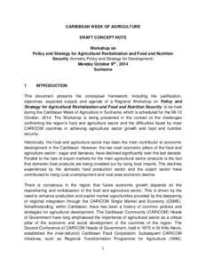 CARIBBEAN WEEK OF AGRICULTURE DRAFT CONCEPT NOTE Workshop on Policy and Strategy for Agricultural Revitalization and Food and Nutrition Security (formerly Policy and Strategy for Development) Monday October 6th , 2014