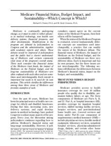 Medicare Financial Status, Budget Impact, and   Sustainability—Which Concept is Which? Richard S. Foster, F.S.A. and M. Kent Clemens, F.S.A.