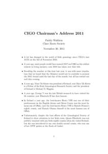 CIGO Chairman’s Address 2011 Paddy Waldron Clare Roots Society November 30, 2011 • A lot has changed in the world of Irish genealogy since CIGO’s last AGM on the 3rd of November 2010.