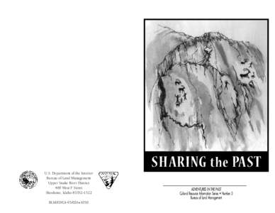 SHARING the PAST U.S. Department of the Interior Bureau of Land Management Upper Snake River District 400 West F Street Shoshone, Idaho[removed]