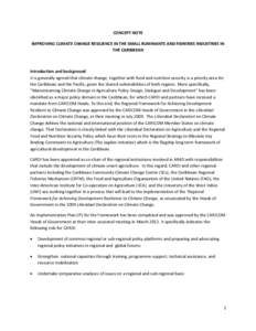 CONCEPT NOTE IMPROVING CLIMATE CHANGE RESILIENCE IN THE SMALL RUMINANTS AND FISHERIES INDUSTRIES IN THE CARIBBEAN Introduction and background It is generally agreed that climate change, together with food and nutrition s