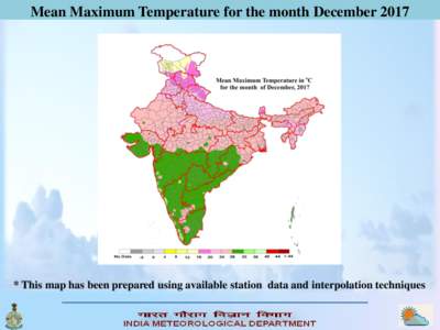 Mean Maximum Temperature for the month December 2017  * This map has been prepared using available station data and interpolation techniques Mean Minimum Temperature for the month December 2017
