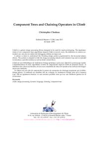 Component Trees and Chaining Operators in Climb Christopher Chedeau Technical Report no 1108, June 2011 revision[removed]Climb is a generic image processing library designed to be used for rapid prototyping. The implementa