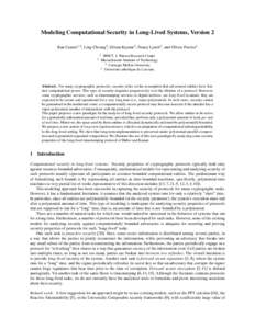 Modeling Computational Security in Long-Lived Systems, Version 2 Ran Canetti1,2 , Ling Cheung2 , Dilsun Kaynar3 , Nancy Lynch2 , and Olivier Pereira4 1 2  IBM T. J. Watson Research Center