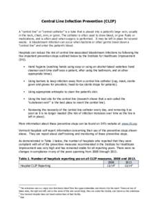 Central Line Infection Prevention (CLIP) A “central line” or “central catheter” is a tube that is placed into a patient’s large vein, usually in the neck, chest, arm, or groin. The catheter is often used to dra