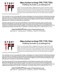 Mass Action to Stop TPP, TTIP, TiSA #FallRising: November 14-18, Washington DC Time to rise up! The United States is negotiating three massive international “trade” treaties--the TransPacific Partnership (TPP), the T