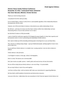 Check Against Delivery  Diverse Voices Family Violence Conference   November 22, 2012 ‐ Fantasyland Hotel, Edmonton  Hon Dave Hancock, Minister, Human Services  Thank you. Good morning everyon