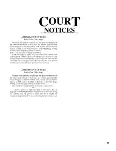 OURT CNOTICES AMENDMENT OF RULE Rules of the Chief Judge Pursuant to the authority vested in me, and upon consultation with the Administrative Board of the Courts, and with the approval of the