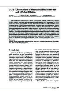 3-2-8 Observations of Plasma Bubbles by HF-TEP and GPS Scintillation SAITO Susumu, MARUYAMA Takashi, ISHII Mamoru, and KUBOTA Minoru GPS scintillations were observed at Hainan, China (19.5˚N, 109.1˚N) and Phu Thuy, Vie