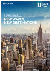 RESEARCH  CHINESE OUTBOUND REAL ESTATE INVESTMENT:  NEW WAVES,