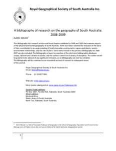 Royal Geographical Society of South Australia Inc.  A bibliography of research on the geography of South Australia: [removed]ALARIC MAUDE1 This bibliography lists research articles and book chapters published in 2008 an