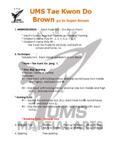UMS Tae Kwon Do Brown go to Super Brown 1. MEMORIZATION :