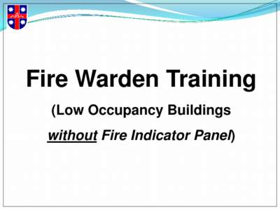 Fire Warden Training (Low Occupancy Buildings without Fire Indicator Panel) HOUSEKEEPING • Training Room Emergency Exits and Assembly