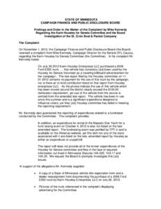 STATE OF MINNESOTA CAMPAIGN FINANCE AND PUBLIC DISCLOSURE BOARD Findings and Order in the Matter of the Complaint by Mike Kennedy Regarding the Karin Housley for Senate Committee and the Board Investigation of the St. Cr