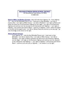 BOLINAS-STINSON UNION SCHOOL DISTRICT 125 Olema-Bolinas Road, Bolinas, CA[removed]1603 District Office and Bolinas Campus: About 20 miles from Highway 101. From Highway 101 ~ take the East Blithedale/Tiburon exit ~