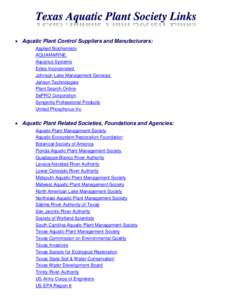 Texas Aquatic Plant Society Links  Aquatic Plant Control Suppliers and Manufacturers: Applied Biochemists AQUAMARINE Aquarius Systems Estes Incorporated