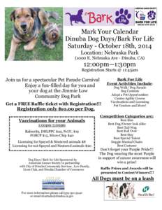 Mark Your Calendar Dinuba Dog Days/Bark For Life Saturday - October 18th, 2014 Location: Nebraska Park[removed]E. Nebraska Ave - Dinuba, CA)