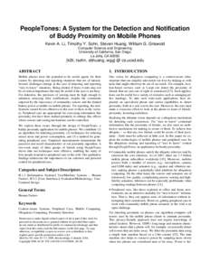 PeopleTones: A System for the Detection and Notification of Buddy Proximity on Mobile Phones Kevin A. Li, Timothy Y. Sohn, Steven Huang, William G. Griswold Computer Science and Engineering University of California, San 