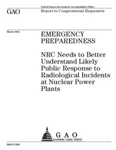 GAO, Emergency Preparedness: NRC Needs to Better Understand Likely Public Response to Radiological Incidents at Nuclear Power Plants