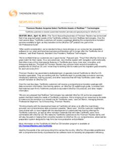 * Thomson Reuters Acquires Select TaxWorks Assets of RedGear™ Technologies TaxWorks customers to receive customized transition services and special pricing for UltraTax CS. DEXTER, Mich., April 16, 2013—The Tax & Acc