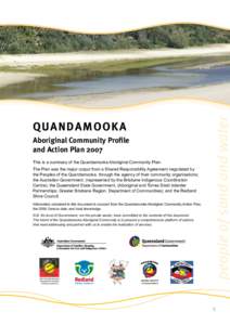 Aboriginal Community Profile and Action Plan 2007 This is a summary of the Quandamooka Aboriginal Community Plan. The Plan was the major output from a Shared Responsibility Agreement negotiated by the Peoples of the Quan