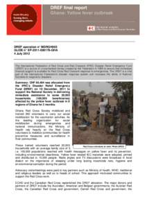 DREF final report Ghana: Yellow fever outbreak DREF operation n° MDRGH005 GLIDE n° EP[removed]GHA 4 July 2012