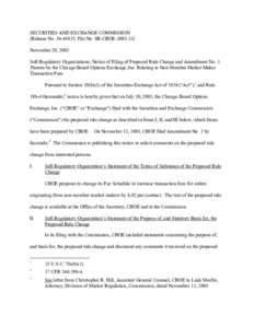 SECURITIES AND EXCHANGE COMMISSION (Release No[removed]; File No. SR-CBOE[removed]November 20, 2003 Self-Regulatory Organizations; Notice of Filing of Proposed Rule Change and Amendment No. 1 Thereto by the Chicago Boa