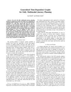 Generalised Time-Dependent Graphs for Fully Multimodal Journey Planning Jan Hrnˇc´ıˇr1 and Michal Jakob1 Abstract— We solve the fully multimodal journey planning problem, in which journey plans can employ any combi