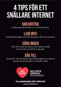 4 tips för ett snällare Internet Var kritisk Fundera på vad du läser, ser och hör på nätet.