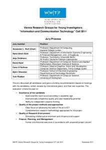 Vienna Research Groups for Young Investigators “Information and Communication Technology” Call 2011 Jury Process Jury member Alexander L. Wolf (Chair) Hans Ulrich Buhl