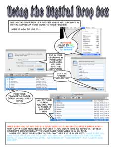 The digital drop box is a folder where you can hand in digital copies of your work to your teacher! Here is how to use it... in Finder Click on GO