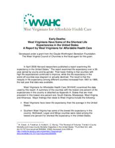 Early Deaths: West Virginians Have Some of the Shortest Life Expectancies in the United States A Report by West Virginians for Affordable Health Care Developed under a grant from the Claude Worthington Benedum Foundation