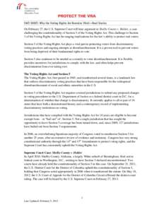 FACT SHEET: Why the Voting Rights Act Remains Vital—Real Stories On February 27, the U.S. Supreme Court will hear argument in Shelby County v. Holder, a case challenging the constitutionality of Section 5 of the Voting