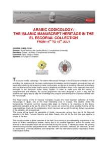 ARABIC CODICOLOGY: THE ISLAMIC MANUSCRIPT HERITAGE IN THE EL ESCORIAL COLLECTION FROM 14th TO 18th JULY  COURSE CODE: 73101