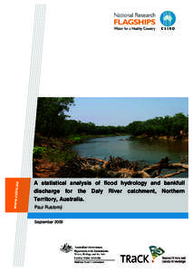 A statistical analysis of flood hydrology and bankfull discharge for the Daly River catchment, Northern Territory, Australia. Paul Rustomji September 2009