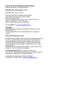 AUSTIN, TEXAS INVESTMENT EDUCATION GROUP American Association of Individual Investors MEETING DATE: Monday May 21, 2012 MEETING TIME: 6:30 to 8:30 PM MEETING LOCATION & DRIVING DIRECTIONS: North West Austin Activity Rec 