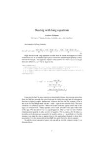 Dealing with long equations Andrew Roberts http://www.comp.leeds.ac.uk/andyr An example of a long formula: n (n − 1) 2 n (n − 1) (n − 2) 3 n (n − 1) (n − 2) (n − 3) 4 x +