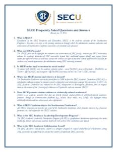 SECU Frequently Asked Questions and Answers (Revised: June 12, What is SECU? Established by the SEC Presidents and Chancellors, SECU is the academic initiative of the Southeastern Conference. Its vision is to se