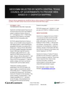 GEOCOMM SELECTED BY NORTH CENTRAL TEXAS COUNCIL OF GOVERNMENTS TO PROVIDE WEBBASED[removed]DISPATCH MAPPING GeoLynx Server, powered by Esri ArcGIS for Server, will be running in 44 PSAPS across 15 different counties in the