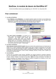 StarDraw, le module de dessin de StarOffice 6/7 Service Ecole-Médias Genève ([removed[removed]rév. Décembre 2004 Pour commencer 1. Les aides de StarDraw a) Les Infobulles ou les Infoballons : en su