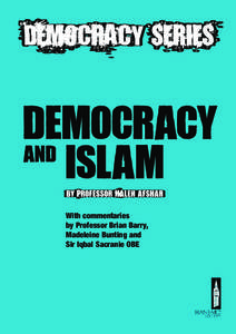 With commentaries by Professor Brian Barry, Madeleine Bunting and Sir Iqbal Sacranie OBE  Democracy Series Editorial Board: